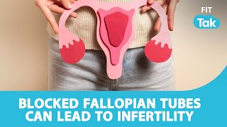 Blocked Fallopian Tubes Can Lead To Infertility  Infertility  Pregnancy  Doc Talk  Fit Tak [upl. by Assertal]