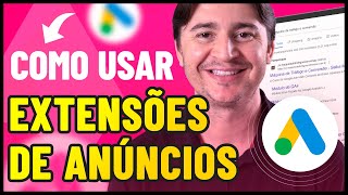 EXTENSÃ•ES DE ANÃšNCIOS DO GOOGLE ADS O QUE SÃƒO E COMO CRIAR DO JEITO CERTO PARA VENDER MAIS [upl. by Wilbert]