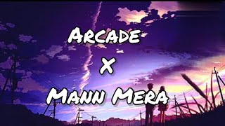 Gravero  Arcade X Mann Mera  Lyrics Mashup  Creative Vibes Music [upl. by Uticas]