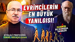 quotEVRİMCİLERİN EN BÜYÜK YANILGISI İLK DEFA BİYOLOJİ PROFESÖRÜ İSMAİL KOCAÇALIŞKAN AÇIKLADIquot [upl. by Suzan10]