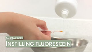 OT skills guide Instilling fluorescein [upl. by Grosberg]