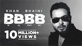 Khan Bhaini  BBBB Official Video  Syco Style  Latest Punjabi Songs 2022  New Punjabi Song 2022 [upl. by Belvia64]