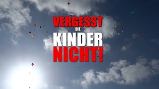 Vergesst die Kinder nicht [upl. by Valle]