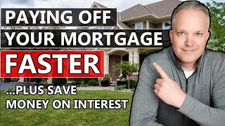 4 Ways To Pay Off Your Mortgage Faster Plus Save Money On Interest [upl. by Adnilram347]