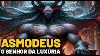 ASMODEUS  O SENHOR DA LUXÚRIA  OCULTISMO [upl. by Norred]