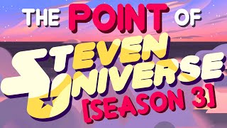 The Point of Steven Universe Season 3 [upl. by Omarr]