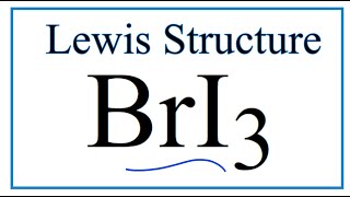 How to Draw the Lewis Dot Structure for BrI3 Bromine triiodide [upl. by Specht]