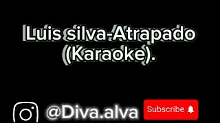 Luis silva Atrapado Karaokemusicavenezolana musicallanera luissilva karaoke letra poetas [upl. by Cirri]