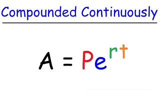 Interest Compounded Continuously [upl. by Hanshaw479]