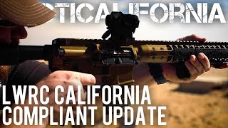 LWRC CA COMPLIANT AR15 UPDATE [upl. by Tollman421]