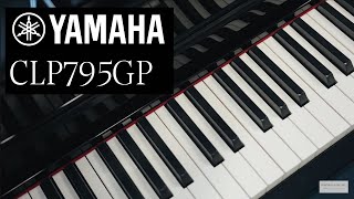 Yamaha CLP795GP Clavinova Digital Grand Piano Review amp Demonstration [upl. by Noiram679]