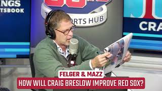 How Will Craig Breslow Fix the Red Sox  Felger amp Mazz [upl. by Dyanne]