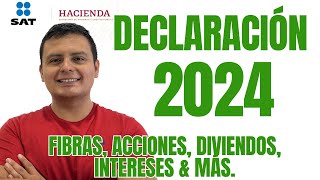 Declaración 2024 Declaración Para Quien Invierte en FIBRAS Acciones CETES Pagarés Bancarios etc [upl. by Marino]