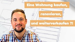 Wohnung kaufen  renovieren  weiterverkaufen [upl. by Hilarius391]