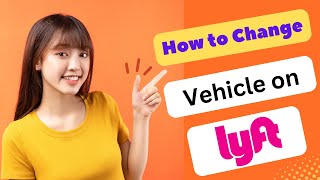 HOW TO CHANGE VEHICLE ON LYFT DRIVER APP 2024 FULL GUIDE [upl. by Acinod977]