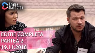 Puterea dragostei 19112018  PARTEA 2 Editie COMPLETA [upl. by Eilyr]