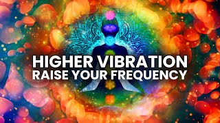 Higher Vibration  432 Hz 528 Hz 963 Hz  Raise your Frequency Binaural Beats Meditation [upl. by Asillem]