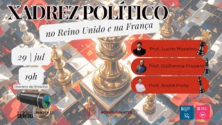 Observatório de Conjuntura  Xadrez Político no Reino Unido e na França [upl. by Nadler]