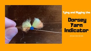 Tying and rigging the Dorsey Yarn Indicator [upl. by Anaeed]