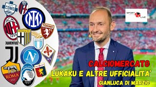 DI MARZIO Calciomercato Lukaku e le ultime ufficialità di oggi [upl. by Clothilde]