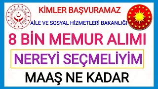 8 BİN MEMUR ALIMI✅AİLE VE SOSYAL HİZMETLER BAKANLIĞI LİSEÖNLİSANSLİSANS DOĞRU TERCİH NASIL OLMALI [upl. by Dennard]