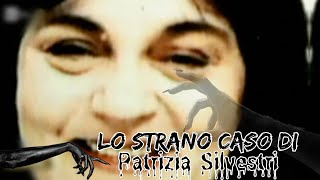 LO STRANO CASO DI PATRIZIA [upl. by Oniratac687]