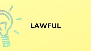 What is the meaning of the word LAWFUL [upl. by Deina856]