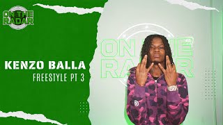 The Kenzo Balla quotOn The Radarquot Freestyle PART 3 [upl. by Epps]