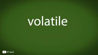 How to pronounce volatile [upl. by Hares676]