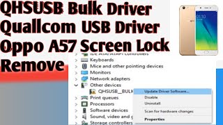 Qualcomm QHSUSB Bulk How To Download And Install Driver Easily Oppo A57 Screen Lock Remove [upl. by Letsyrc]