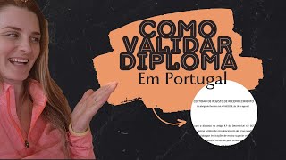 COMO VALIDAR DIPLOMA DE ENSINO SUPERIOR EM PORTUGAL 2024 [upl. by Dora]