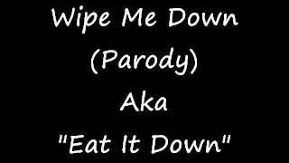 wipe me down parody [upl. by Ailemaj]