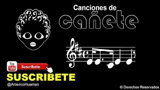 Canciones de Cañete [upl. by Cathrin]