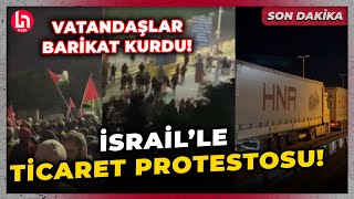 SON DAKİKA Ambarlı Limanında İsraille ticaret protestosu Vatandaşlar barikat oluşturdu [upl. by Derek738]