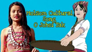 Molsom Cultural song  O Johei Tak [upl. by Adaiha]