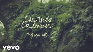 Casting Crowns  Follow Me Official Lyric Video [upl. by Mccallion207]