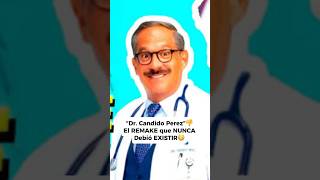 Dr Candido Perez👎 El REMAKE que NUNCA debió EXISTIR😱 mexico lcdlfmx arathdelatorre televisa [upl. by Eiznyl63]