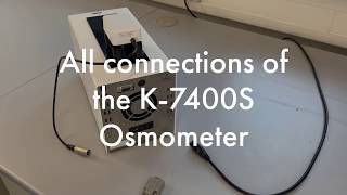 Osmometer FAQ Outlining all of the Connections on the K7400S Osmometer [upl. by Laro]