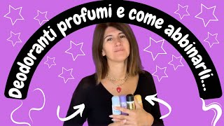 PROFUMI E DEODORANTI COME ABBINARLI 💜🌸💜 [upl. by Arny]