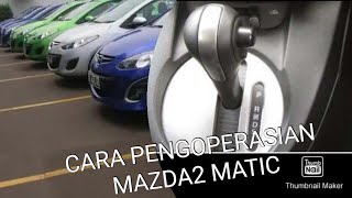 Cara Mengoperasikan transmisi matic mazda 2 dengan baik [upl. by Gilbertson161]