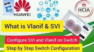 What is Vlanif and SVI Switch Virtual Interface  How to Configure Vlanif or SVI [upl. by Skelly]