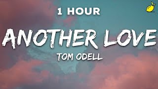 1 Hour Tom Odell  Another Love Lyrics [upl. by Hyde2]