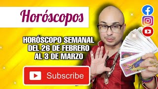 HORÓSCOPOS 26 DE FEBRERO A MARZO 3 [upl. by Oihsoy728]