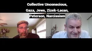 Collective Unconscious Gaza Jews ZizekLacan Peterson Narcissism with Prof Matthew Biberman [upl. by Worrell]