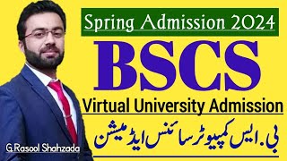 BSCS Spring Admissions 2024  Virtual University of Pakistan  VU [upl. by Blau682]