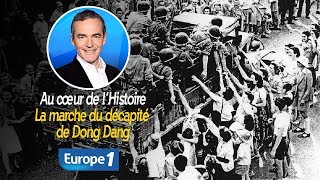 Au cœur de lhistoire La marche du décapité de Dong Dang Franck Ferrand [upl. by Rehtse937]