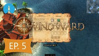 Windward  Part 5  Claiming New Ground  Lets Play  Gameplay [upl. by Ainedrag]