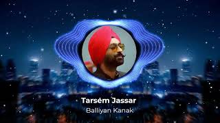 Balliyan Kanak Slowed and Reverb  Tarsem Jassar  Gill Saab  Latest Punjabi Song 2024 [upl. by Ohs256]