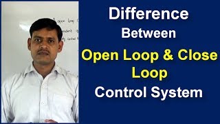 Difference between Open Loop and Close Loop Control System [upl. by Shanley]