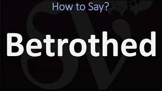 How to Pronounce Betrothed CORRECTLY [upl. by Anonyw]